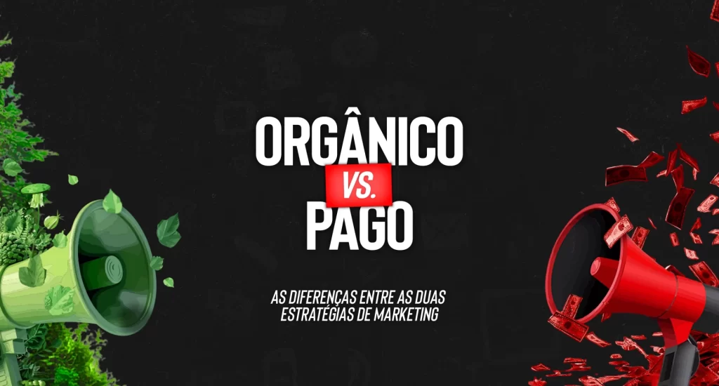 Marketing Orgânico vs Marketing Pago: Qual é a Melhor Aposta para a Tua Estratégia Online?